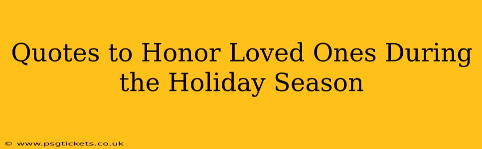 Quotes to Honor Loved Ones During the Holiday Season