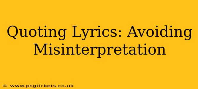 Quoting Lyrics: Avoiding Misinterpretation
