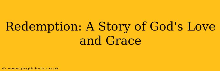 Redemption: A Story of God's Love and Grace