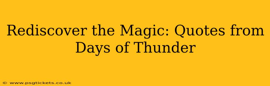Rediscover the Magic: Quotes from Days of Thunder