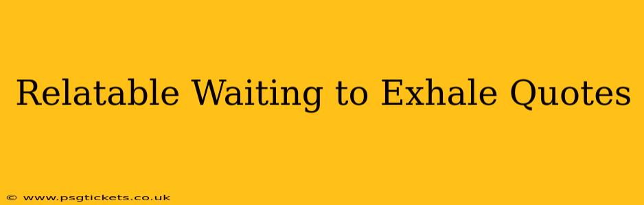 Relatable Waiting to Exhale Quotes