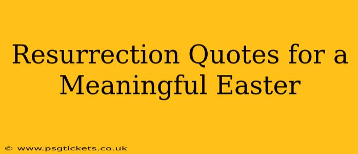 Resurrection Quotes for a Meaningful Easter