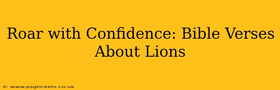 Roar with Confidence: Bible Verses About Lions