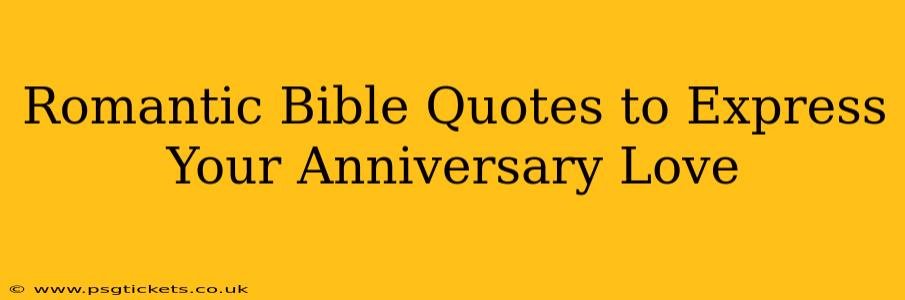 Romantic Bible Quotes to Express Your Anniversary Love