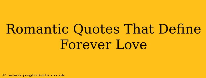 Romantic Quotes That Define Forever Love