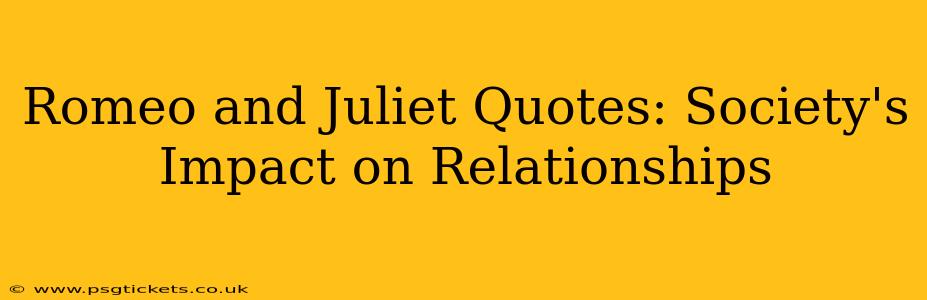 Romeo and Juliet Quotes: Society's Impact on Relationships