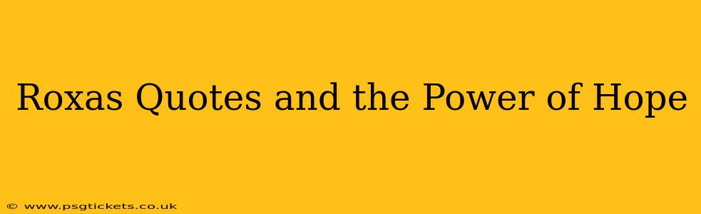 Roxas Quotes and the Power of Hope