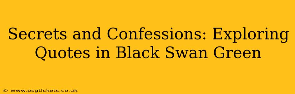 Secrets and Confessions: Exploring Quotes in Black Swan Green