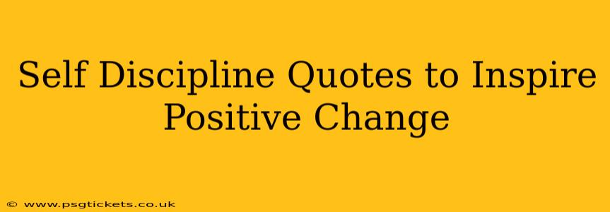 Self Discipline Quotes to Inspire Positive Change