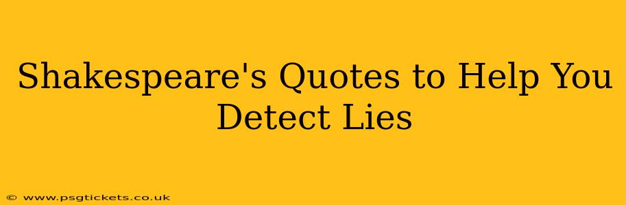 Shakespeare's Quotes to Help You Detect Lies