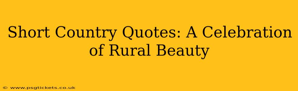 Short Country Quotes: A Celebration of Rural Beauty