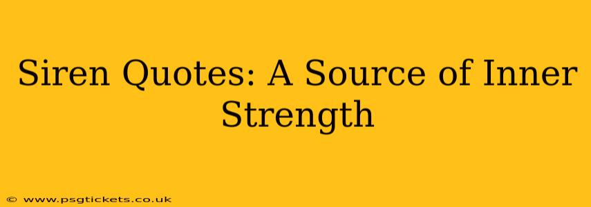 Siren Quotes: A Source of Inner Strength