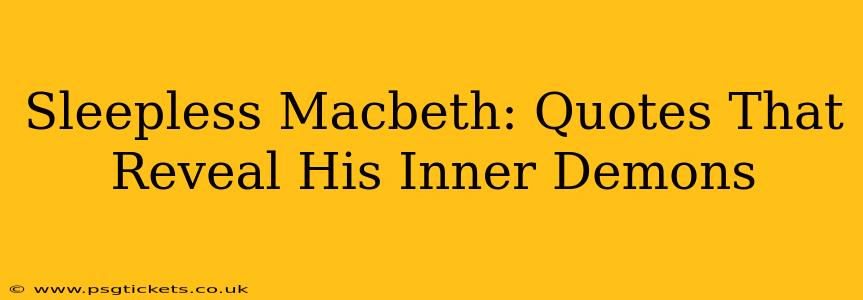 Sleepless Macbeth: Quotes That Reveal His Inner Demons
