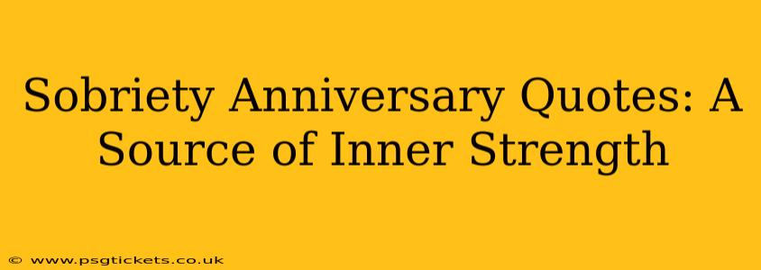 Sobriety Anniversary Quotes: A Source of Inner Strength