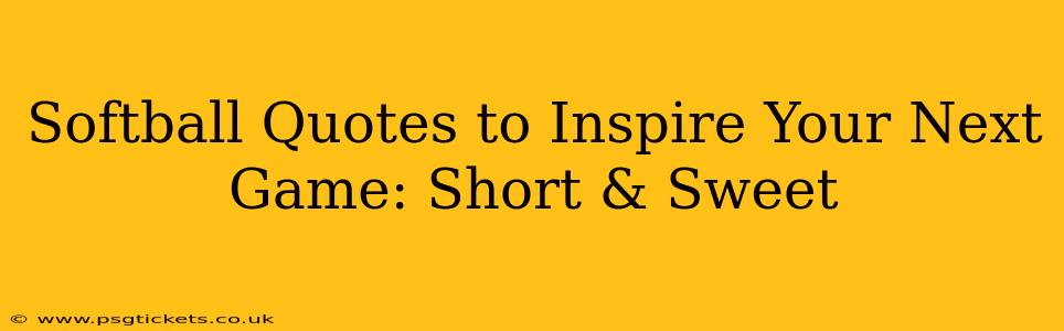 Softball Quotes to Inspire Your Next Game: Short & Sweet