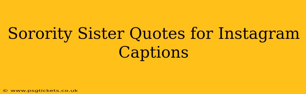 Sorority Sister Quotes for Instagram Captions