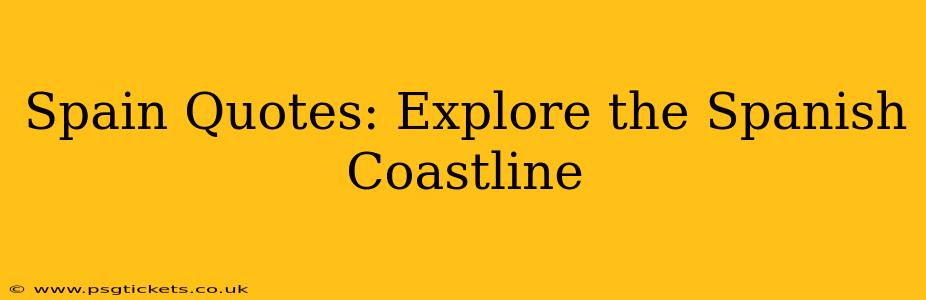 Spain Quotes: Explore the Spanish Coastline
