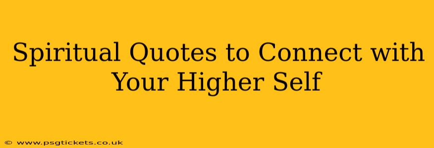 Spiritual Quotes to Connect with Your Higher Self