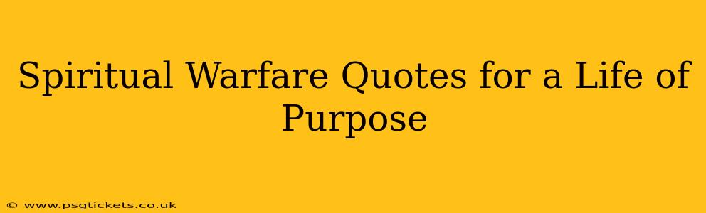 Spiritual Warfare Quotes for a Life of Purpose
