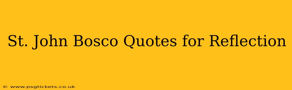 St. John Bosco Quotes for Reflection