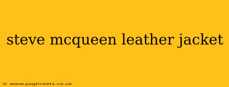 steve mcqueen leather jacket