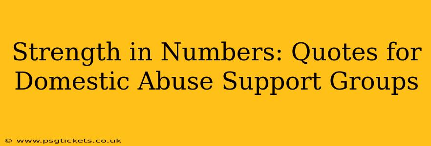 Strength in Numbers: Quotes for Domestic Abuse Support Groups