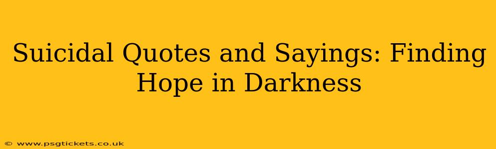 Suicidal Quotes and Sayings: Finding Hope in Darkness