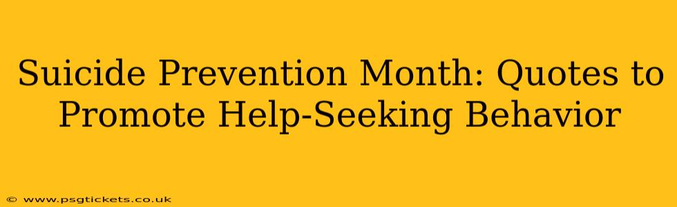 Suicide Prevention Month: Quotes to Promote Help-Seeking Behavior