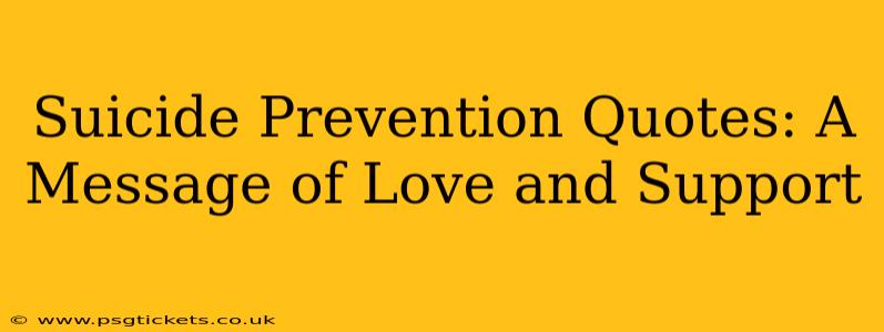 Suicide Prevention Quotes: A Message of Love and Support