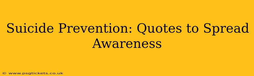 Suicide Prevention: Quotes to Spread Awareness