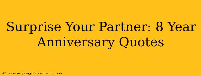 Surprise Your Partner: 8 Year Anniversary Quotes