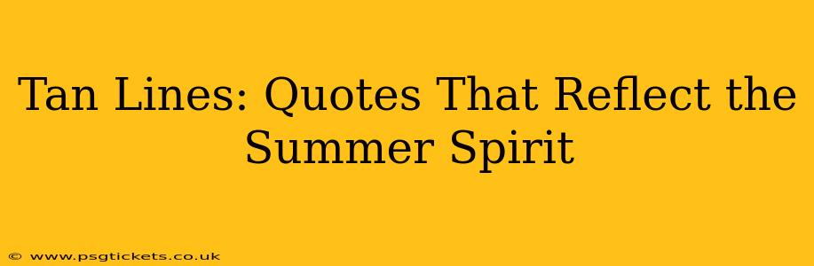Tan Lines: Quotes That Reflect the Summer Spirit