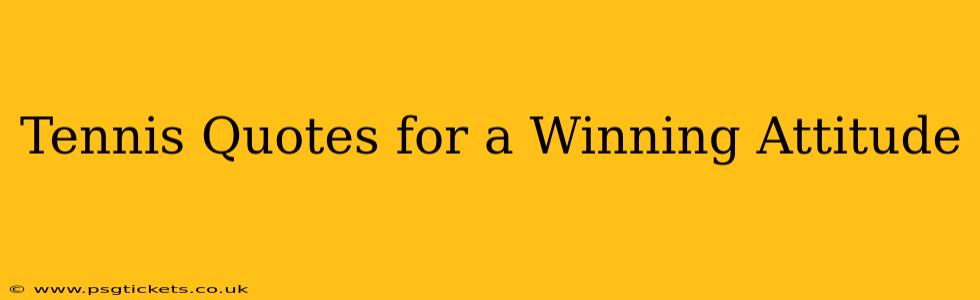 Tennis Quotes for a Winning Attitude