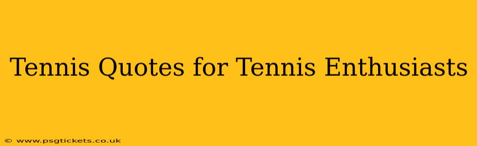Tennis Quotes for Tennis Enthusiasts