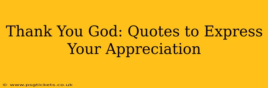 Thank You God: Quotes to Express Your Appreciation