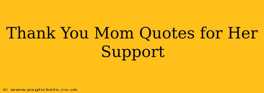 Thank You Mom Quotes for Her Support