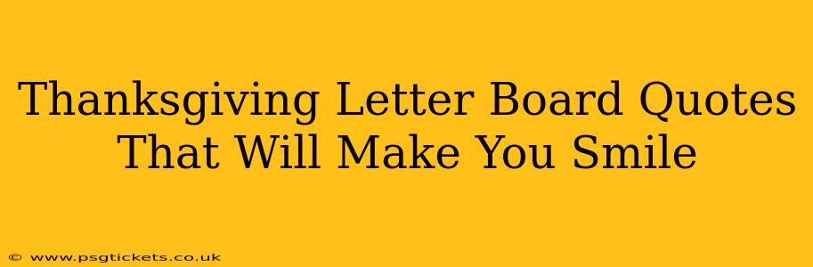 Thanksgiving Letter Board Quotes That Will Make You Smile