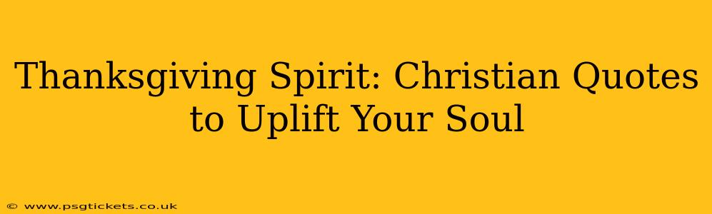 Thanksgiving Spirit: Christian Quotes to Uplift Your Soul