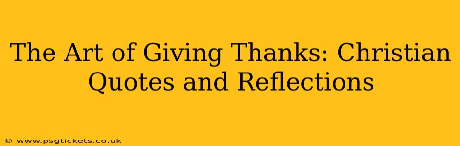 The Art of Giving Thanks: Christian Quotes and Reflections