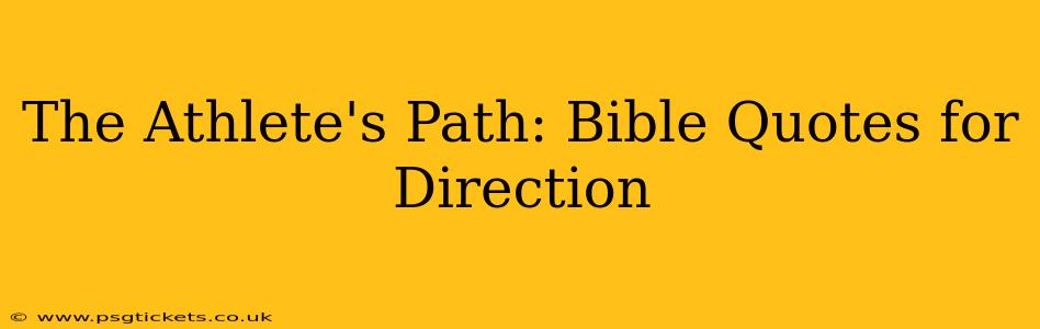 The Athlete's Path: Bible Quotes for Direction