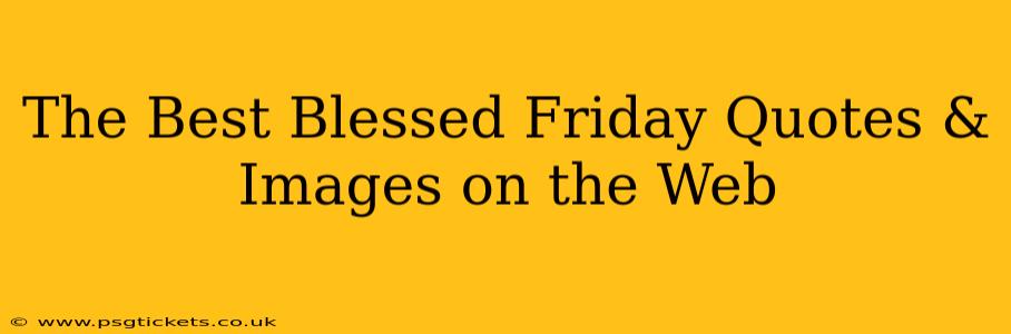 The Best Blessed Friday Quotes & Images on the Web