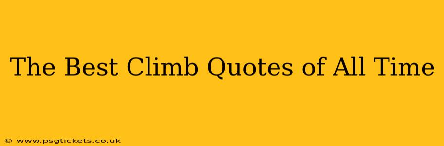 The Best Climb Quotes of All Time