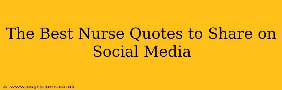 The Best Nurse Quotes to Share on Social Media