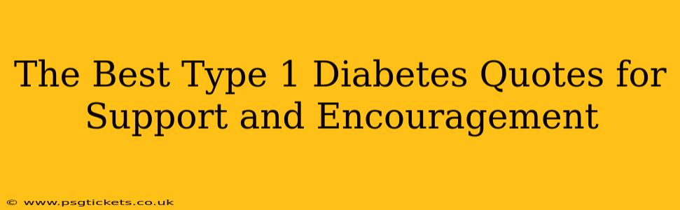 The Best Type 1 Diabetes Quotes for Support and Encouragement