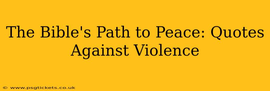 The Bible's Path to Peace: Quotes Against Violence
