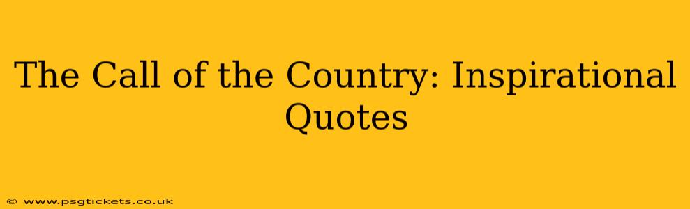 The Call of the Country: Inspirational Quotes