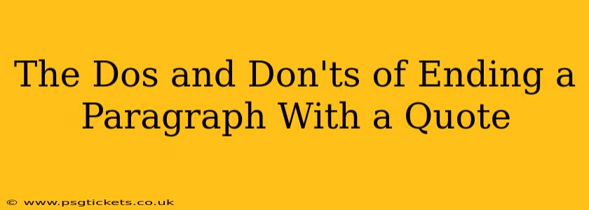 The Dos and Don'ts of Ending a Paragraph With a Quote