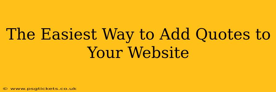 The Easiest Way to Add Quotes to Your Website