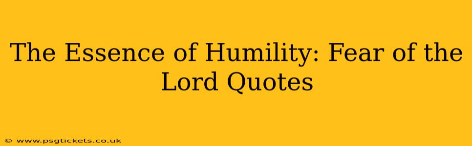 The Essence of Humility: Fear of the Lord Quotes