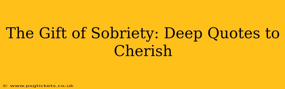 The Gift of Sobriety: Deep Quotes to Cherish